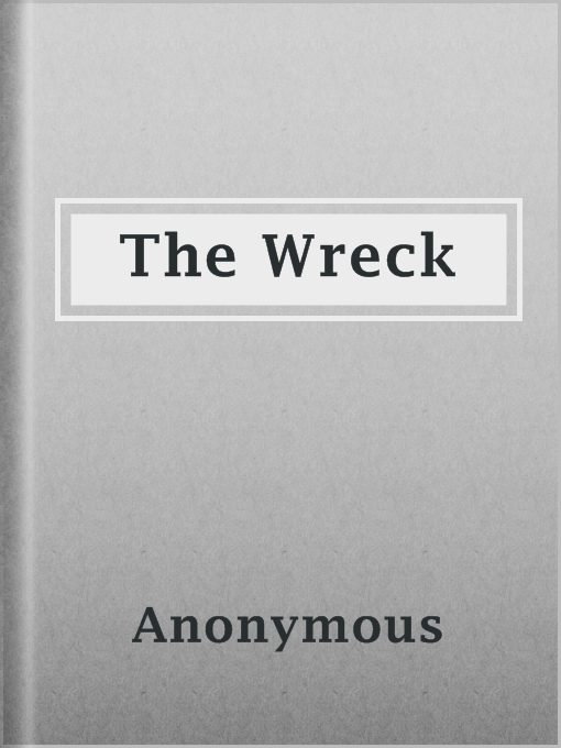 Title details for The Wreck by Anonymous - Available